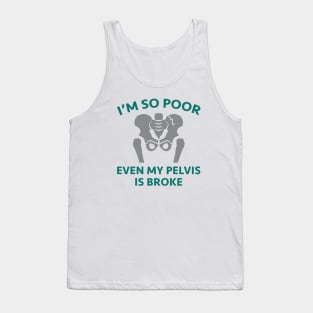 Pelvis Is Broke Tank Top